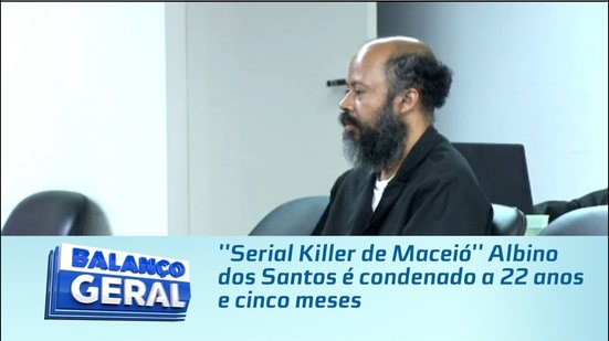 Albino dos Santos é condenado a 22 anos e 5 meses por morte de idosa de 71 anos