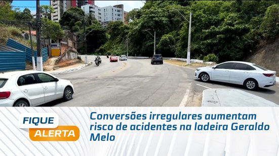 Conversões irregulares aumentam risco de acidentes na ladeira Geraldo Melo