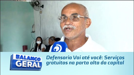 Defensoria Vai até você: Serviços gratuitos na parta alta da capital