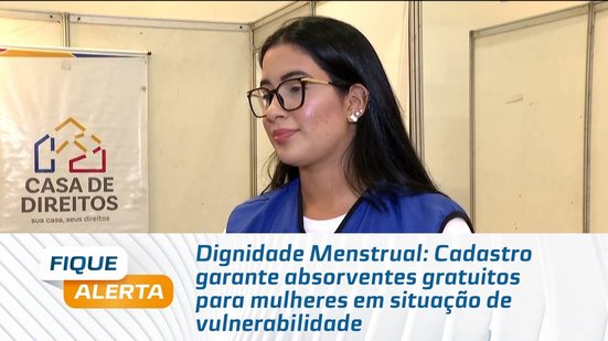 Cadastro garante absorventes gratuitos para mulheres em situação de vulnerabilidade