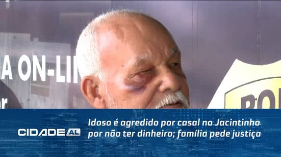 Idoso é agredido por casal no Jacintinho por não ter dinheiro; família pede justiça