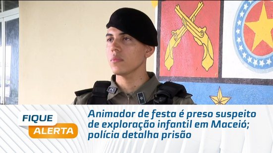 Animador de festa é preso suspeito de exploração infantil em Maceió; polícia detalha prisão
