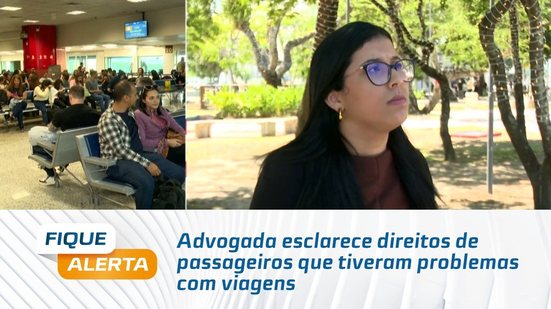 Advogada esclarece direitos de passageiros que tiveram problemas com viagens