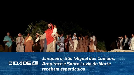 Junqueiro, São Miguel dos Campos, Arapiraca e Santa Luzia do Norte recebem espetáculos