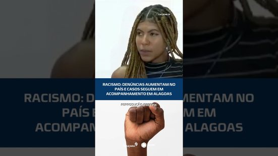 RACISMO NO BRASIL: denúncias crescem e casos seguem em acompanhamento em Alagoas #CidadeAL
