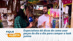 Especialista dá dicas de como usar peças do dia a dia para compor o look junino