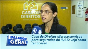 Casa de Direitos oferece serviços para segurados do INSS; veja como ter acesso