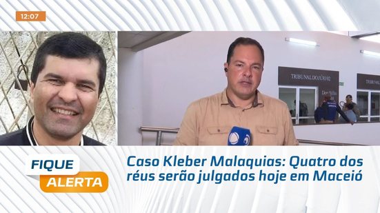Caso Kleber Malaquias: Quatro dos réus serão julgados hoje em Maceió