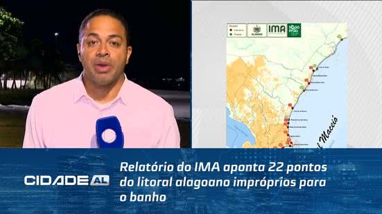 Relatório do IMA aponta 22 pontos do litoral alagoano impróprios para o banho