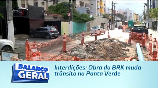 Interdições: Obra da BRK muda trânsito na Ponta Verde