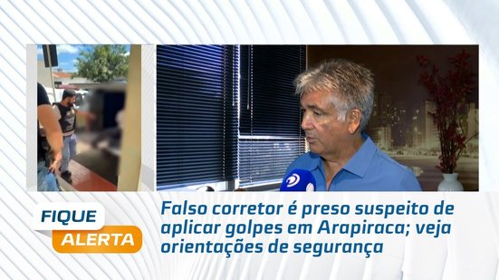Falso corretor é preso suspeito de aplicar golpes em Arapiraca; veja orientações de segurança
