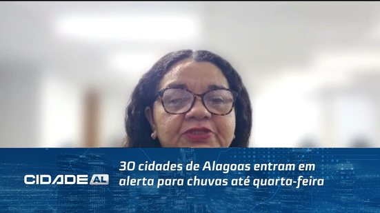 30 cidades de Alagoas entram em alerta para chuvas até quarta-feira