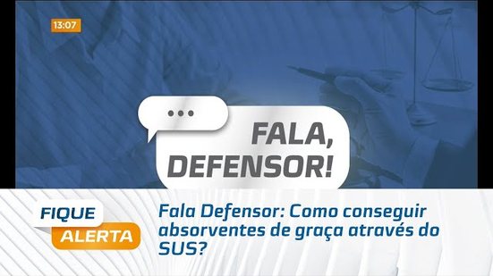 Fala Defensor: Como conseguir absorventes de graça através do SUS?