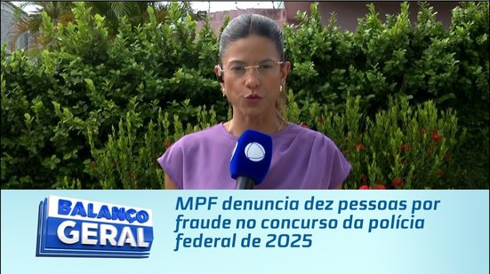 MPF denuncia dez pessoas por fraude no concurso da polícia federal de 2025
