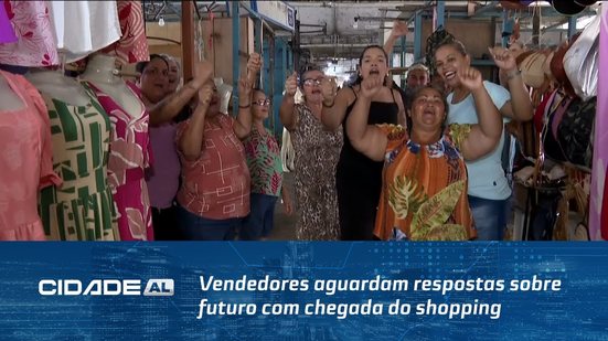 Vendedores aguardam respostas sobre futuro com chegada do shopping