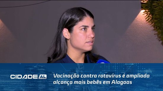 Vacinação contra rotavírus é ampliada alcança mais bebês em Alagoas