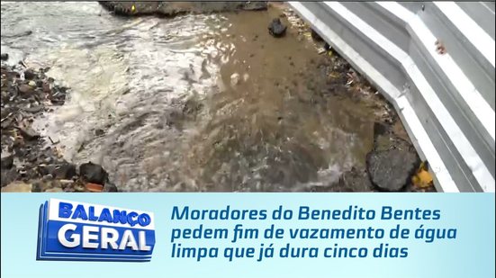 Moradores do Benedito Bentes pedem fim de vazamento de água limpa que já dura cinco dias
