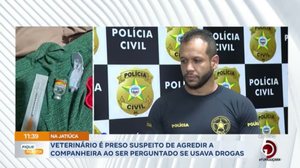 Veterinário é preso suspeito de agredir a companheira ao ser perguntado se usava drogas