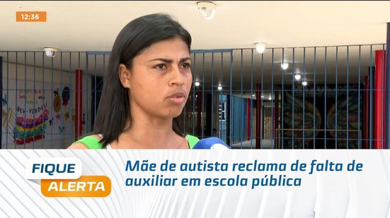 Mãe de autista reclama de falta de auxiliar em escola pública