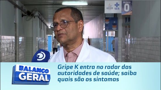 Gripe K entra no radar das autoridades de saúde; saiba quais são os sintomas