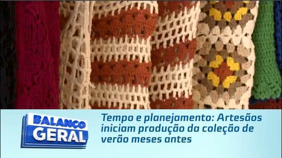 Tempo e planejamento: Artesãos iniciam produção da coleção de verão meses antes