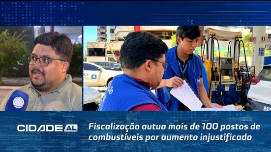Fiscalização autua mais de 100 postos de combustíveis por aumento injustificado de preços