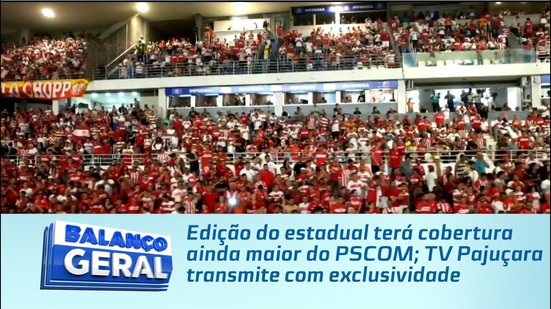Edição do estadual terá cobertura ainda maior do PSCOM; TV Pajuçara transmite com exclusividade