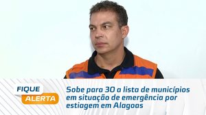 Sobe para 30 a lista de municípios em situação de emergência por estiagem em Alagoas