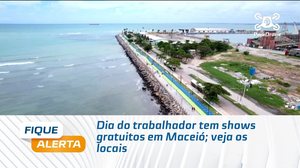 Dia do trabalhador tem shows gratuitos em Maceió; veja os locais