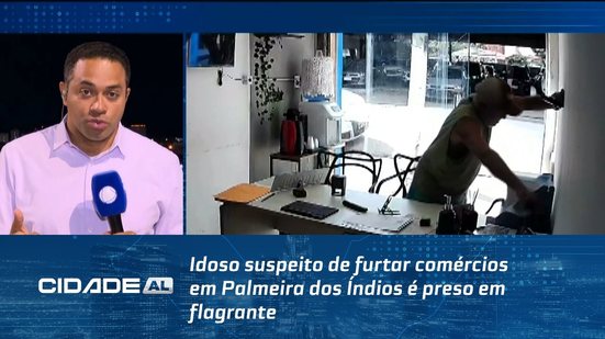 Idoso suspeito de furtar comércios em Palmeira dos Índios é preso em flagrante