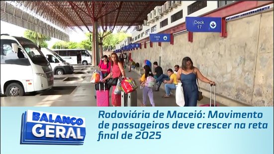 Rodoviária de Maceió: Movimento de passageiros deve crescer na reta final de 2025