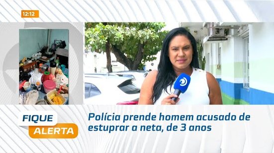 Polícia prende homem acusado de estuprar a neta, de 3 anos