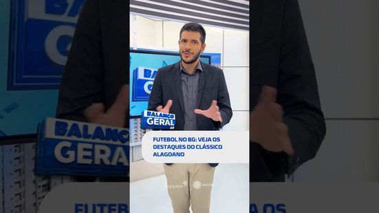 🗞️ DESTAQUES DO DIA: resumo do clássico alagoano; confira no #BalançoGeralAL