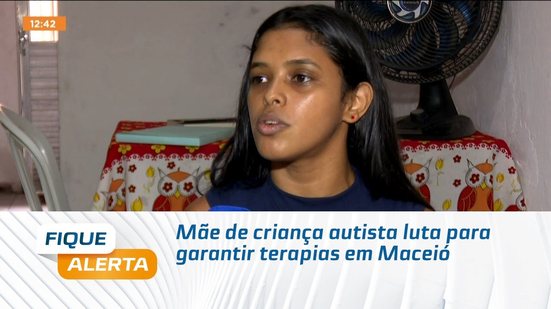 Mãe de criança autista luta para garantir terapias em Maceió