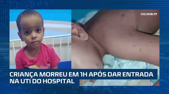 Menino de 4 anos morre por meningite após ser liberado sem diagnóstico em UPA do Benedito Bentes