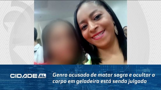 Genro acusado de matar sogra e ocultar o corpo e, geladeira está sendo julgado