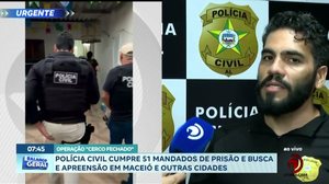 Polícia Civil cumpre 51 mandados de prisão e busca e apreensão em Maceió e outras cidades