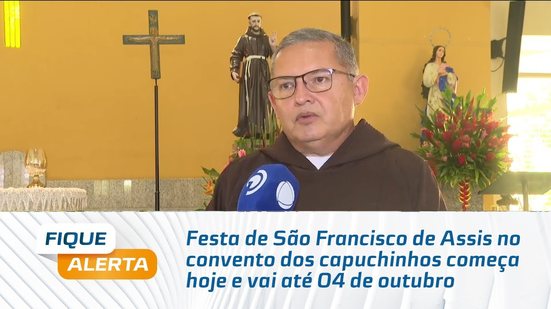 Festa de São Francisco de Assis no convento dos capuchinhos começa hoje e vai até 04 de outubro