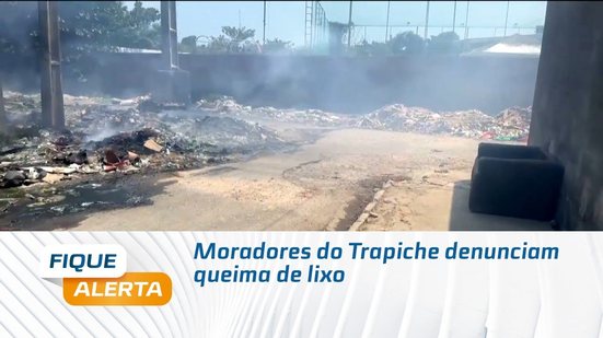 Moradores do Trapiche denunciam queima de lixo