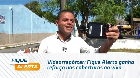 Videorrepórter: Fique Alerta ganha reforço nas coberturas ao vivo
