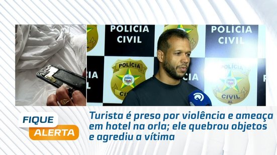 Turista é preso por violência e ameaça em hotel na orla; ele quebrou objetos e agrediu a vítima