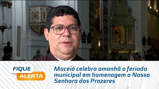Maceió celebra amanhã o feriado municipal em homenagem a Nossa Senhora dos Prazeres