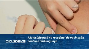 Município está na reta final da vacinação contra a chikungunya