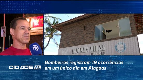 Bombeiros registram 19 ocorrências em um único dia em Alagoas