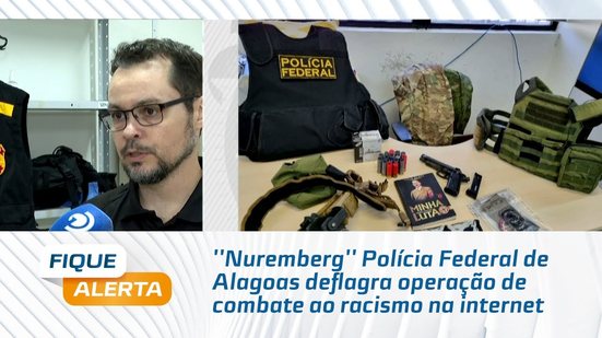''Nuremberg'' Polícia Federal de Alagoas deflagra operação de combate ao racismo na internet