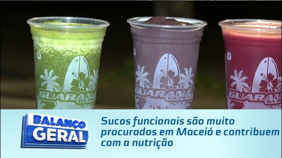 Sucos funcionais são muito procurados em Maceió e contribuem com a nutrição