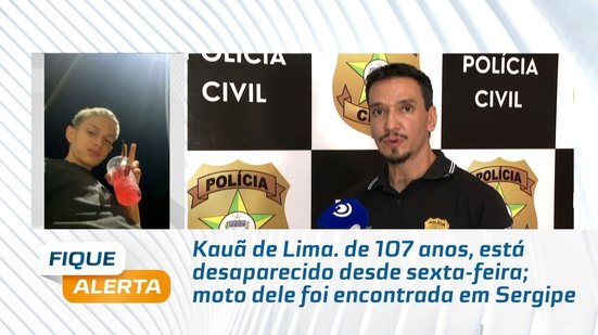 Kauã de Lima de 17 anos, está desaparecido desde sexta-feira; moto dele foi encontrada em Sergipe