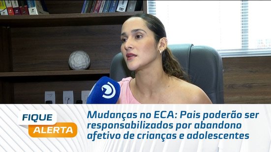 Mudanças no ECA: Pais poderão ser responsabilizados por abandono afetivo de crianças e adolescentes