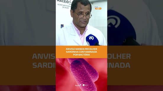 Salmonella: Anvisa age e manda retirar sardinha do mercado (Parte 1) #FiqueAlerta