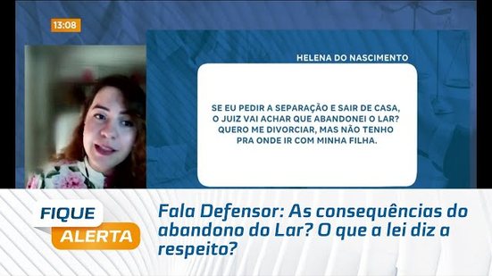 Fala Defensor: As consequências do abandono do Lar? O que a lei diz a respeito?